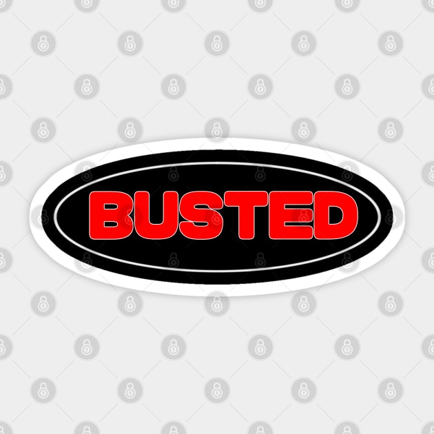 BUSTED T-SHIRT Sticker by Ulin-21